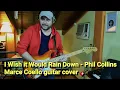 I Wish it Would Rain Down - Phil Collins - Marce Coello guitar cover 🎸