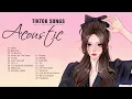 Download Lagu BEST ACOUSTIC TIKTOK LOVE SONGS PLAYLIST 2022 - TOP POPULAR ACOUSTIC TRENDING TIKTOK SONGS 2022