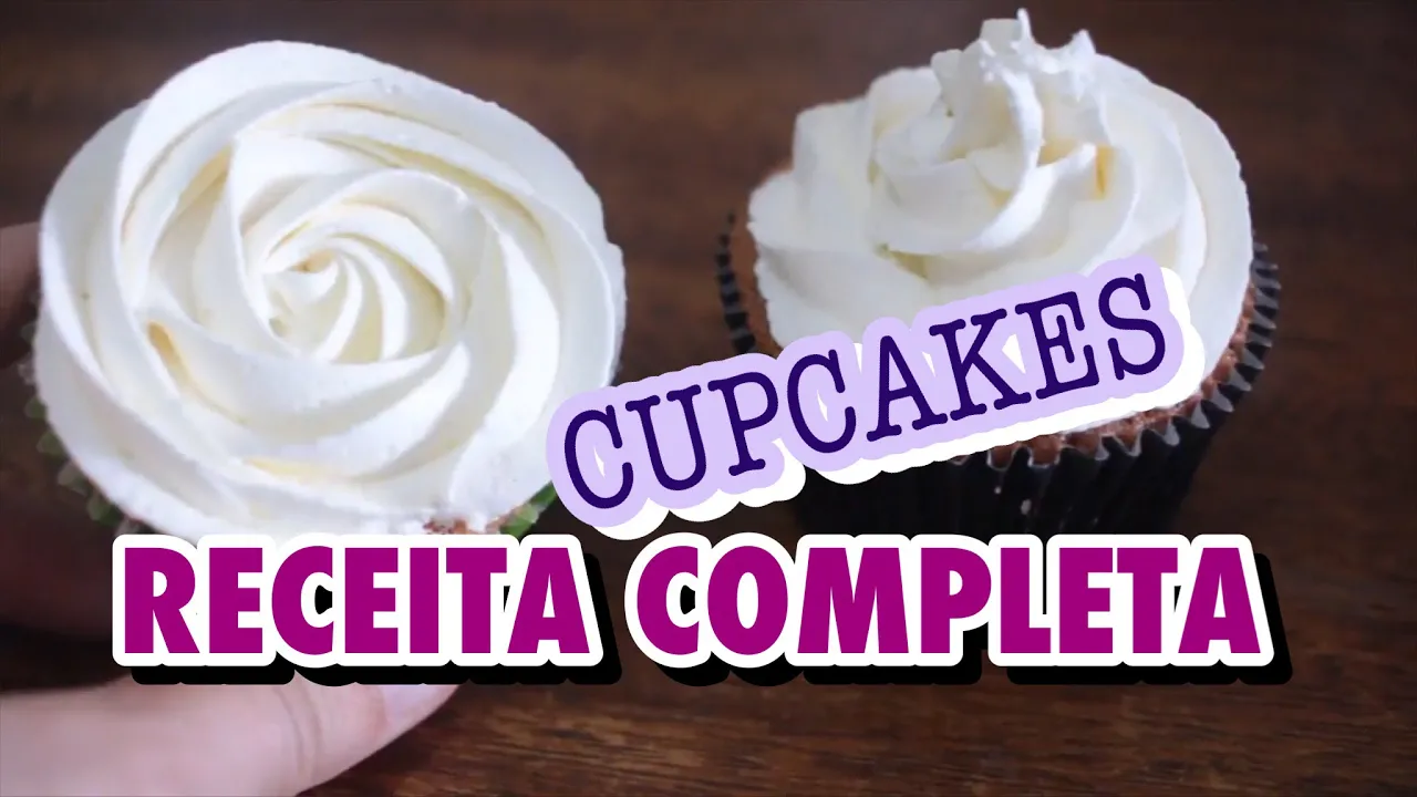 RECEITA COMPLETA DE CUPCAKES MASSA, RECHEIO E COBERTURA #JUSTODODIA17