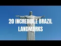 20 INCREDIBLE BRAZIL LANDMARKS