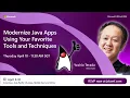 Modernize Java Apps Using Your Favorite Tools and Techniques