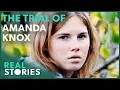 The Real Story Behind The Amanda Knox Case