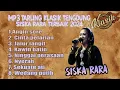 Download Lagu SISKA RARA TARLING KLASIK TENGDUNG 2024