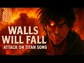 Download Lagu Attack on Titans Inspired Song | Walls Will Fall (Original Lyrics)