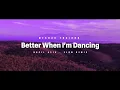 Lagu DJ SLOW !!! Bocil Asia - Better When I'm Dancing - ( Slow Remix )