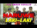 Download Lagu NARUWE - Laki-Laki // Lagu Ambon Populer (Official Music Video)