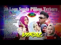 Download Lagu 20 LAGU SUNDA PILIHAN TERBARU dan VIRALMp 4 non stop.