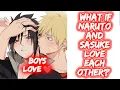 What If Naruto and Sasuke Love Each other FULL SERIES The Movie Boys Love Shounen Ai NaruSasu