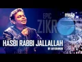 Download Lagu Hasbi Rabbi Zikr by AR Rahman (Allah Hu, Ya Hayu Ya Qayum)