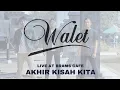 Download Lagu Walet - Akhir Kisah Kita at Brams Cafe