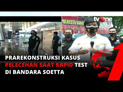 Polisi Gelar Prarekonstruksi Kasus Pelecehan dan Pemerasan Saat Rapid Test di Bandara Soetta | tvOne