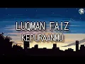 Download Lagu Luqman Faiz - Kepuraanmu (Lirik Video)