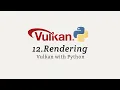 Vulkan with Python 12 Rendering