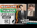 Download Lagu NIGHTCORE THUNDER CAPCUT | DJ THUNDER NIGHTCORE FULL BEAT | VIRAL TIKTOK | CAPCUT EDIT TUTORIAL | KG