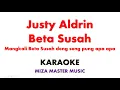 Download Lagu Justy Aldrin   Beta Susah ~ Mangkali Beta Susah deng seng pung apa apa  | Karaoke Instrumental