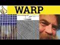 Warp Warp - Warp Meaning