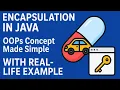 Encapsulation in Java Explained OOPs Concept Made Simple with Real-Life Example