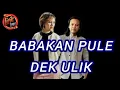 Download Lagu BABAKAN PULE _ DEK ULIK _ LIRIK@Ady_Bali