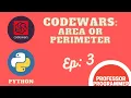 CodeWars Area Or Perimeter In Python 3