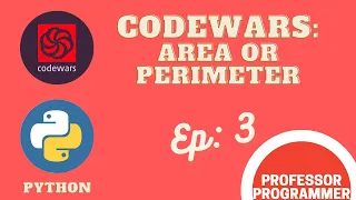CodeWars Area Or Perimeter In Python 3