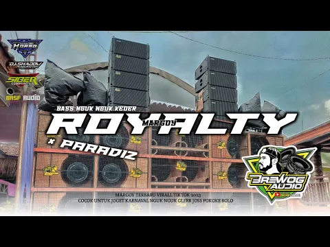 Download MP3 DJ ROYALTY x PARADIZ MARGOY || BASS NGUK NGUK KEDER || LATEST!!