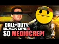 Why Is Call of Duty Black Ops 6 SO MEDIOCRE