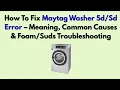 How To Fix Maytag Washer Error - Meaning Common Causes Troubleshooting