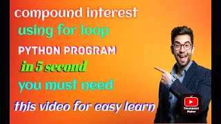 Compound Interest using for loop python programming