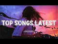 Download Lagu Top Hits Songs Latest ~ The BEST Music Of 2025 ~ Playlist Chjll With Me #1