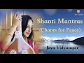 Lagu Shanti Mantras | Chants for Peace | शांति मंत्र | Jaya Vidyasagar