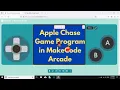 How to Create an Apple Chase Game in MakeCode Arcade Game Programming in Microsoft MakeCode Arcade