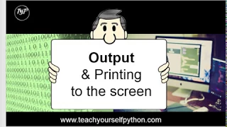 Printing output to the screen - absolute beginner series by www teachyourselfpython com