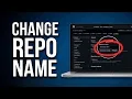 How to Change a GitHub Repo Name Step-by-Step Guide