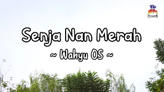 Download Wahyu OS - Senja Nan Merah (Official Lyric Video) MP3