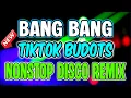 Lagu BANG BANG BALANG (BUM BUM) TIKTOK BUDOTS NONSTOP DISCO REMIX - TODO HATAW 2025 - DJMAR DISCO TRAXX