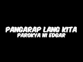 Lagu Pangarap Lang Kita - Parokya ni Edgar feat. Happy Sy (Lyrics)