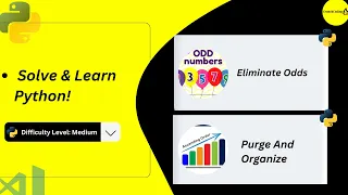 Python for Beginners Solve Eliminate Odds Purge and Organize Challenge Python Medium Level
