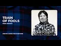 Lagu John Fogerty - Train of Fools from Wrote A Song For Everyone