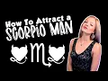 10 Ways to Attract A Scorpio Man