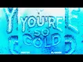 DJ SODA X MATTN - 'YOU'RE SO COLD'