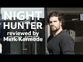 Download Lagu Night Hunter reviewed by Mark Kermode