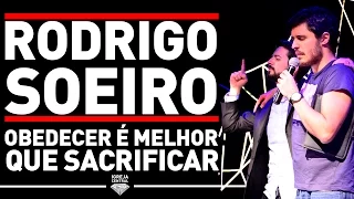 Obedecer é melhor que sacrificar - Rodrigo Soeiro - 08/2015