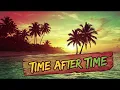 Lagu Time After Time (Reggae Cover)