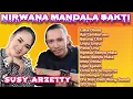 Download Lagu NIRWANA MANDALA SAKTI || SUSY ARZETTY Full Album Terbaru
