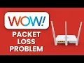 WOW Router Packet Loss Problem Fix Network Drops Improve Wi-Fi