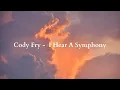 Download Lagu Cody Fry - I Hear a Symphony (lyrics)