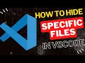 How to Hide Specific Files and Folders in VSCode Sidebar