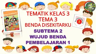 Download Kelas 3 Tematik : Tema 3 Subtema 2 Pembelajaran 1 (Benda Di Sekitarku) MP3