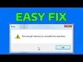 How To Fix there is not enough memory to complete this operation