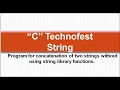 C Program for string concatenation without using library function strcat By C Technofest